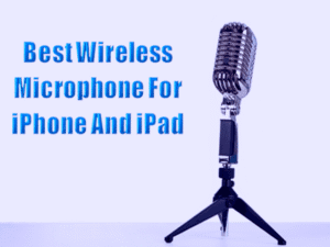 Read more about the article Best Wireless Microphone For iPhone And iPad