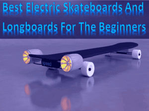 Read more about the article Best Electric Skateboards And Longboards For Beginners
