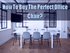 Read more about the article How To Buy The Right Office Chair?