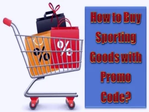 Read more about the article How to Buy Sporting Goods with Promo Code?